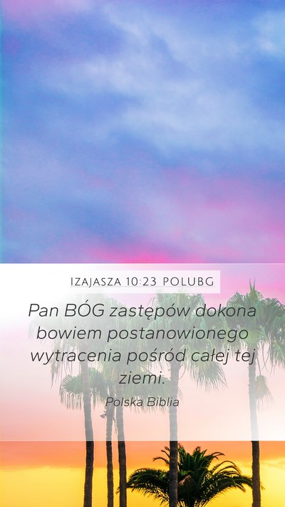 Izajasza 10:23 POLUBG Mobile Phone Wallpaper - Pan BÓG zastępów dokona bowiem postanowionego - Mobile Bible Verse Wallpaper