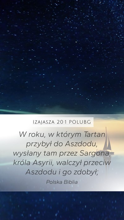 Izajasza 20:1 POLUBG Mobile Phone Wallpaper - W roku, w którym Tartan przybył do Aszdodu, - Mobile Bible Verse Wallpaper