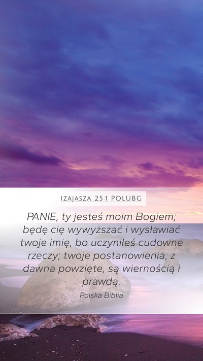 Izajasza 25:1 POLUBG Bible Verse Image