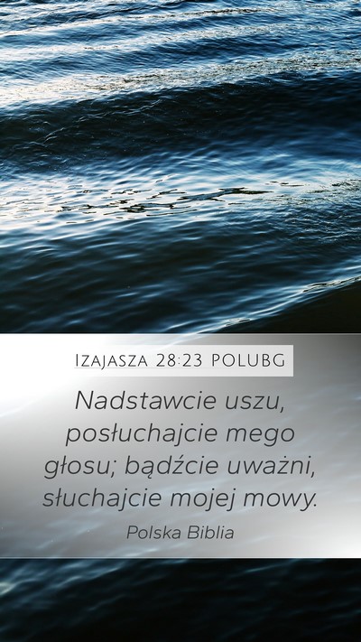 Izajasza 28:23 POLUBG Bible Verse Image