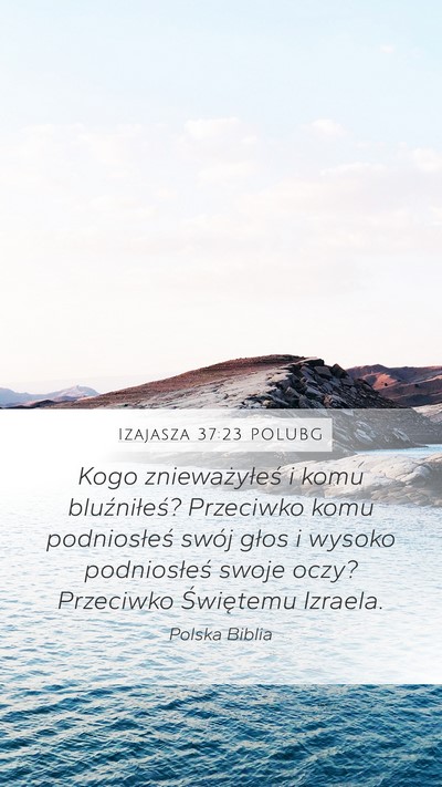 Izajasza 37:23 POLUBG Bible Verse Image