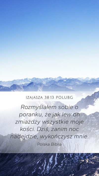 Izajasza 38:13 POLUBG Bible Verse Image