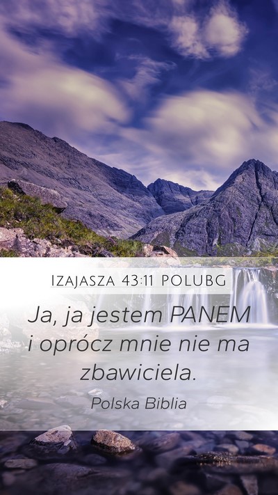Izajasza 43:11 POLUBG Mobile Phone Wallpaper - Ja, ja jestem PANEM i oprócz mnie nie ma - Mobile Bible Verse Wallpaper