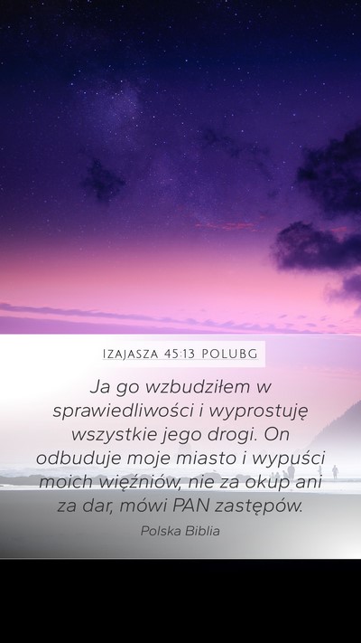 Izajasza 45:13 POLUBG Mobile Phone Wallpaper - Ja go wzbudziłem w sprawiedliwości i - Mobile Bible Verse Wallpaper