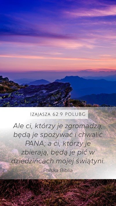 Izajasza 62:9 POLUBG Mobile Phone Wallpaper - Ale ci, którzy je zgromadzą, będą je - Mobile Bible Verse Wallpaper