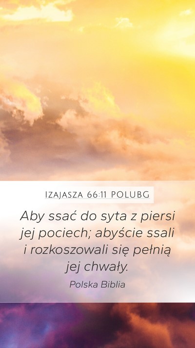 Izajasza 66:11 POLUBG Mobile Phone Wallpaper - Aby ssać do syta z piersi jej pociech; abyście - Mobile Bible Verse Wallpaper