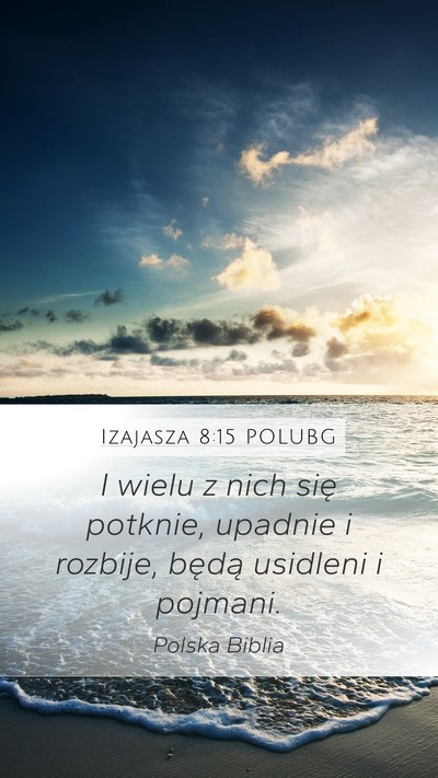 Izajasza 8:15 POLUBG Mobile Phone Wallpaper - I wielu z nich się potknie, upadnie i rozbije, - Mobile Bible Verse Wallpaper