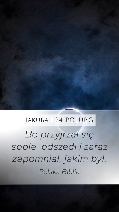 Jakuba 1:24 POLUBG Bible Verse Image