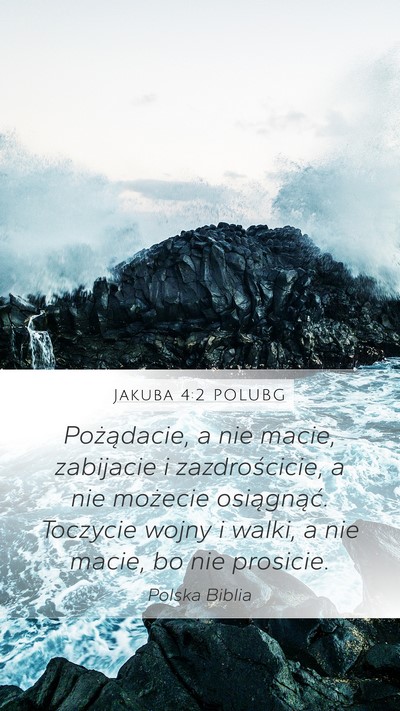 Jakuba 4:2 POLUBG Bible Verse Image