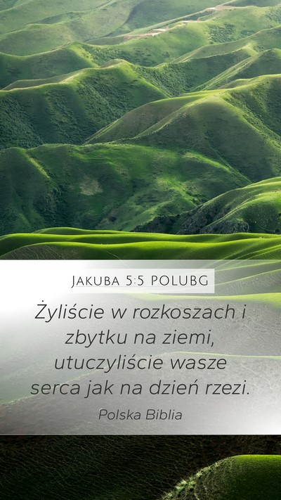 Jakuba 5:5 POLUBG Bible Verse Image