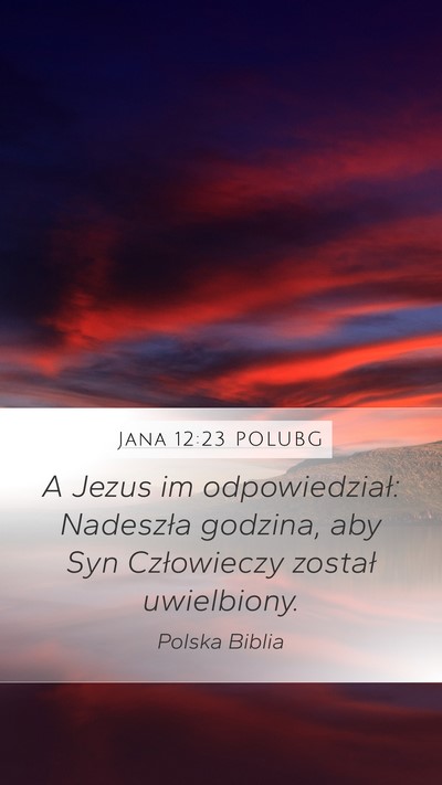 Jana 12:23 POLUBG Bible Verse Image