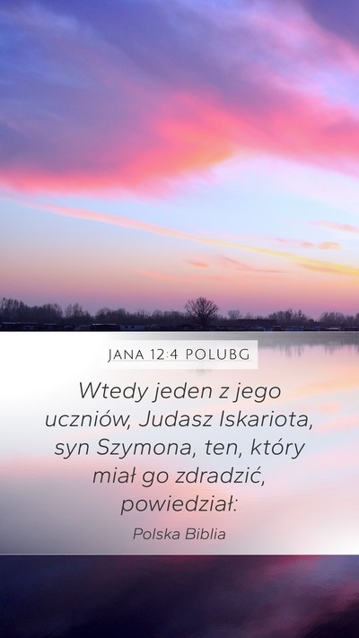 Jana 12:4 POLUBG Bible Verse Image