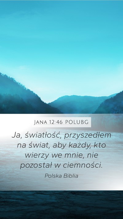 Jana 12:46 POLUBG Bible Verse Image