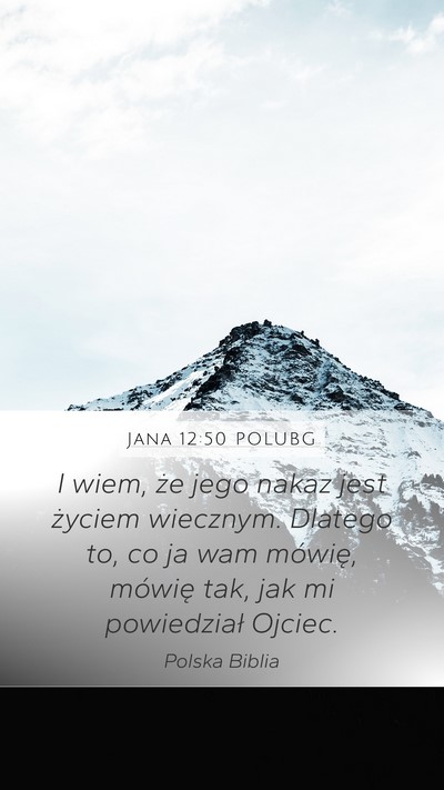 Jana 12:50 POLUBG Bible Verse Image