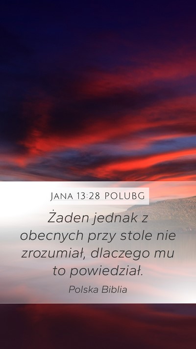 Jana 13:28 POLUBG Mobile Phone Wallpaper - Żaden jednak z obecnych przy stole nie - Mobile Bible Verse Wallpaper