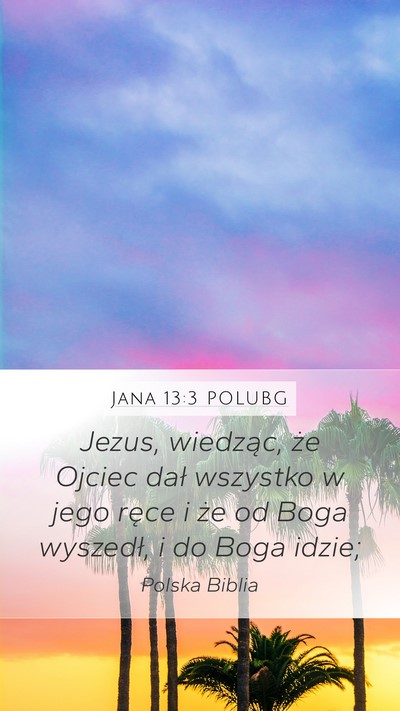 Jana 13:3 POLUBG Bible Verse Image