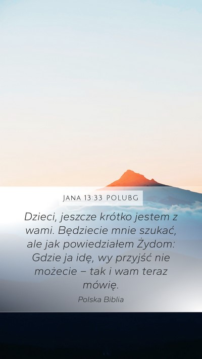 Jana 13:33 POLUBG Bible Verse Image