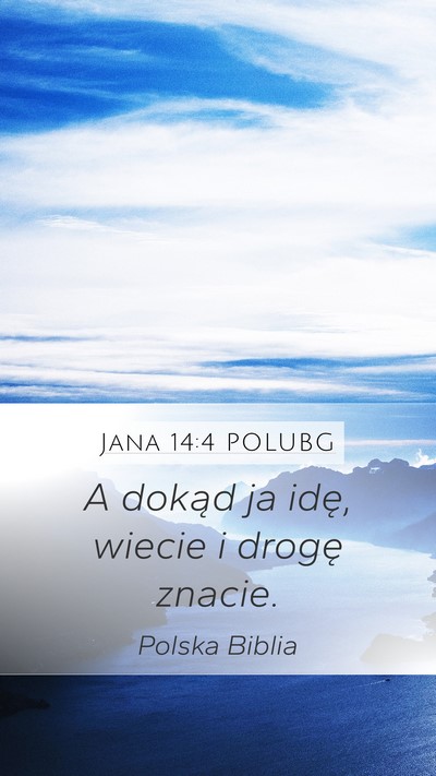 Jana 14:4 POLUBG Bible Verse Image