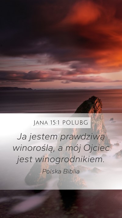Jana 15:1 POLUBG Bible Verse Image