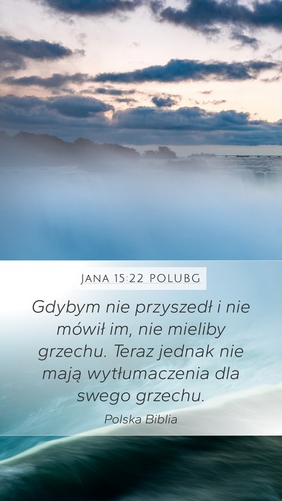 Jana 15:22 POLUBG Bible Verse Image