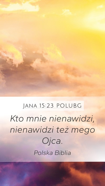 Jana 15:23 POLUBG Bible Verse Image