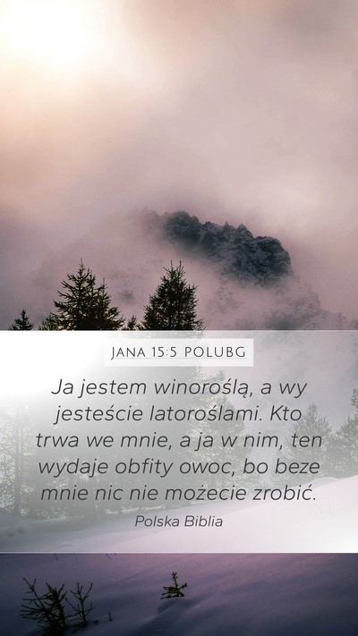 Jana 15:5 POLUBG Bible Verse Image