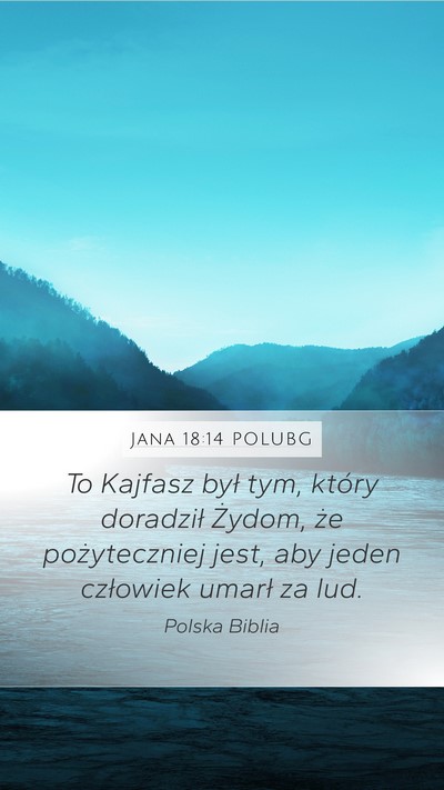 Jana 18:14 POLUBG Mobile Phone Wallpaper - To Kajfasz był tym, który doradził Żydom, że - Mobile Bible Verse Wallpaper
