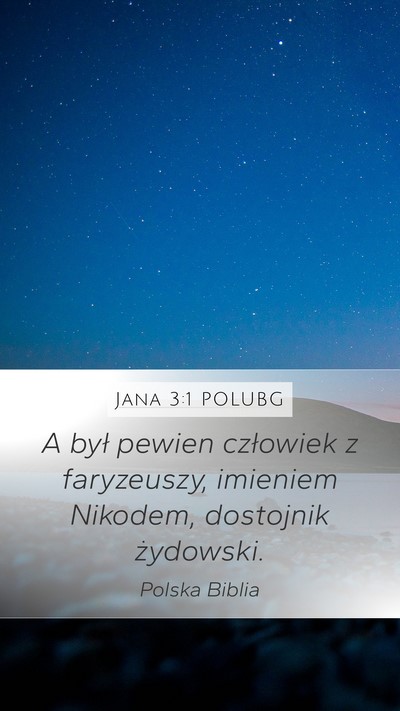Jana 3:1 POLUBG Mobile Phone Wallpaper - A był pewien człowiek z faryzeuszy, imieniem - Mobile Bible Verse Wallpaper