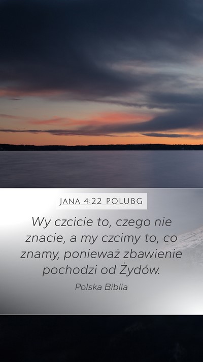 Jana 4:22 POLUBG Bible Verse Image