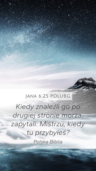 Jana 6:25 POLUBG Bible Verse Image