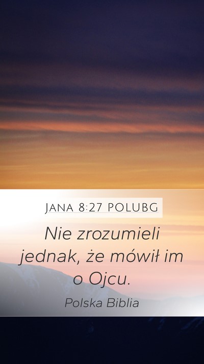 Jana 8:27 POLUBG Bible Verse Image
