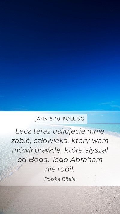 Jana 8:40 POLUBG Bible Verse Image