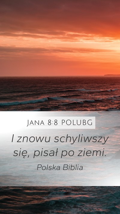 Jana 8:8 POLUBG Mobile Phone Wallpaper - I znowu schyliwszy się, pisał po - Mobile Bible Verse Wallpaper