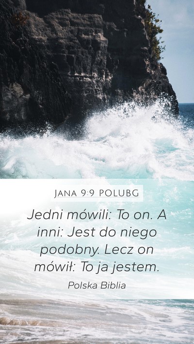 Jana 9:9 POLUBG Mobile Phone Wallpaper - Jedni mówili: To on. A inni: Jest do niego - Mobile Bible Verse Wallpaper