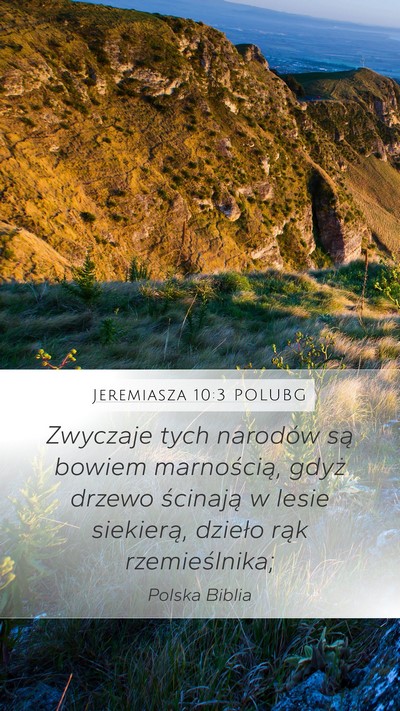 Jeremiasza 10:3 POLUBG Bible Verse Image