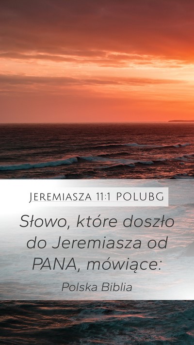 Jeremiasza 11:1 POLUBG Mobile Phone Wallpaper - Słowo, które doszło do Jeremiasza od PANA, - Mobile Bible Verse Wallpaper