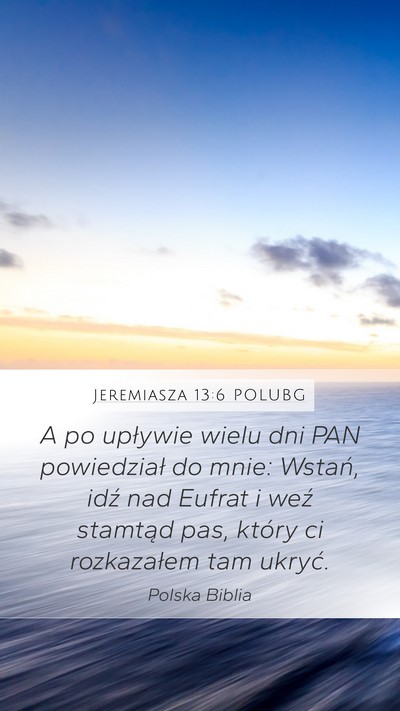 Jeremiasza 13:6 POLUBG Mobile Phone Wallpaper - A po upływie wielu dni PAN powiedział do mnie: - Mobile Bible Verse Wallpaper