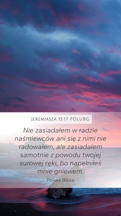 Jeremiasza 15:17 POLUBG Bible Verse Image