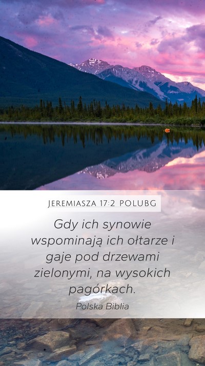 Jeremiasza 17:2 POLUBG Bible Verse Image