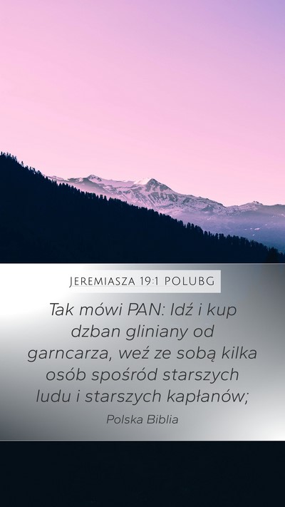 Jeremiasza 19:1 POLUBG Mobile Phone Wallpaper - Tak mówi PAN: Idź i kup dzban gliniany od - Mobile Bible Verse Wallpaper