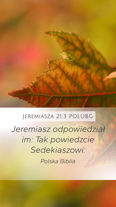 Jeremiasza 21:3 POLUBG Mobile Phone Wallpaper - Jeremiasz odpowiedział im: Tak powiedzcie - Mobile Bible Verse Wallpaper