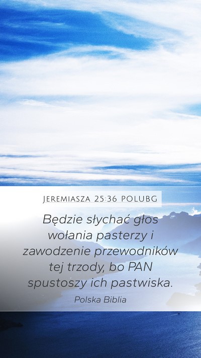 Jeremiasza 25:36 POLUBG Mobile Phone Wallpaper - Będzie słychać głos wołania pasterzy i - Mobile Bible Verse Wallpaper