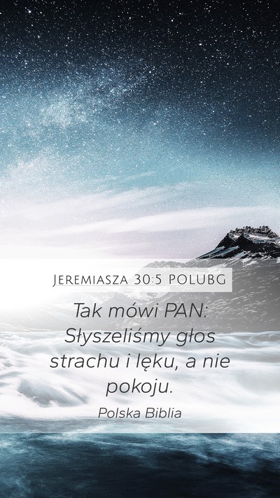 Jeremiasza 30:5 POLUBG Mobile Phone Wallpaper - Tak mówi PAN: Słyszeliśmy głos strachu i - Mobile Bible Verse Wallpaper