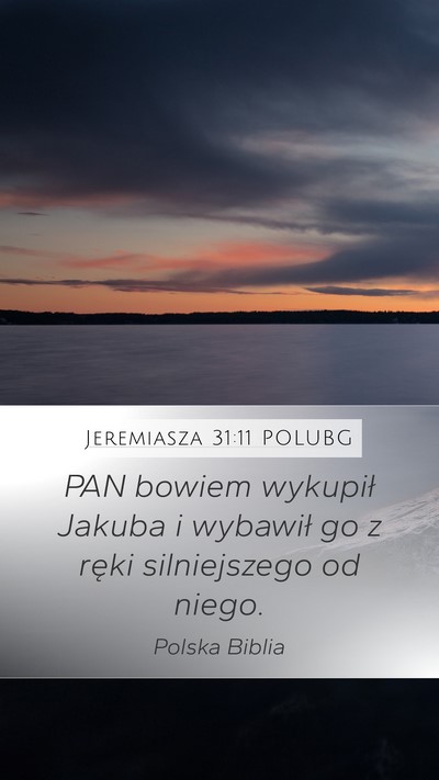 Jeremiasza 31:11 POLUBG Mobile Phone Wallpaper - PAN bowiem wykupił Jakuba i wybawił go z ręki - Mobile Bible Verse Wallpaper