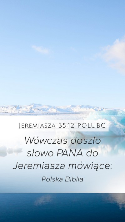 Jeremiasza 35:12 POLUBG Mobile Phone Wallpaper - Wówczas doszło słowo PANA do Jeremiasza - Mobile Bible Verse Wallpaper