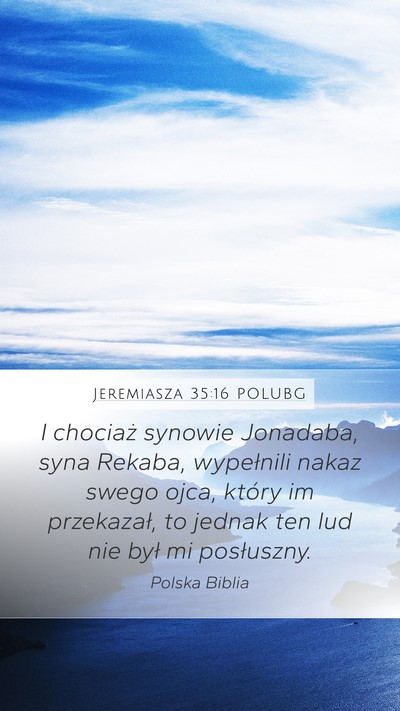 Jeremiasza 35:16 POLUBG Mobile Phone Wallpaper - I chociaż synowie Jonadaba, syna Rekaba, - Mobile Bible Verse Wallpaper
