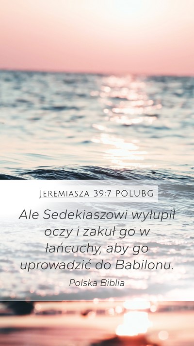 Jeremiasza 39:7 POLUBG Bible Verse Image