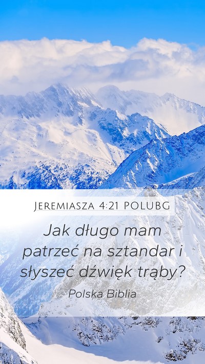 Jeremiasza 4:21 POLUBG Mobile Phone Wallpaper - Jak długo mam patrzeć na sztandar i słyszeć - Mobile Bible Verse Wallpaper
