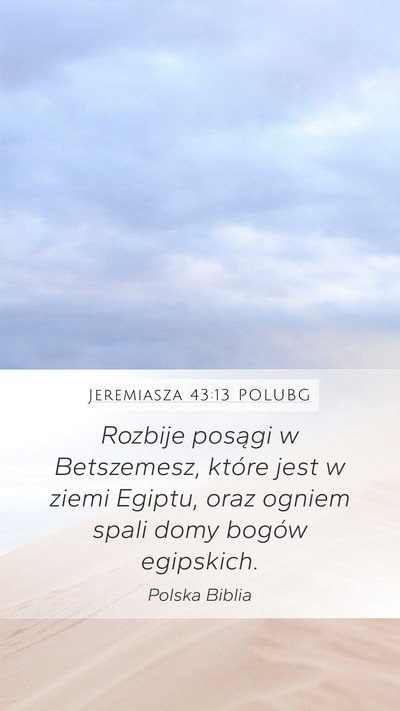 Jeremiasza 43:13 POLUBG Bible Verse Image