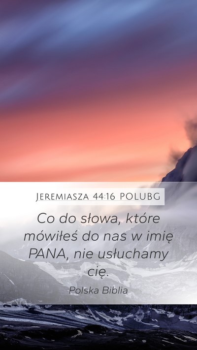 Jeremiasza 44:16 POLUBG Bible Verse Image